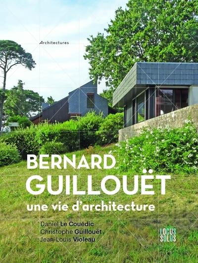 Bernard Guillouët : Une vie d'architecture