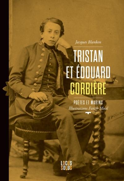 Tristan et Édouard Corbière : Poètes et marins