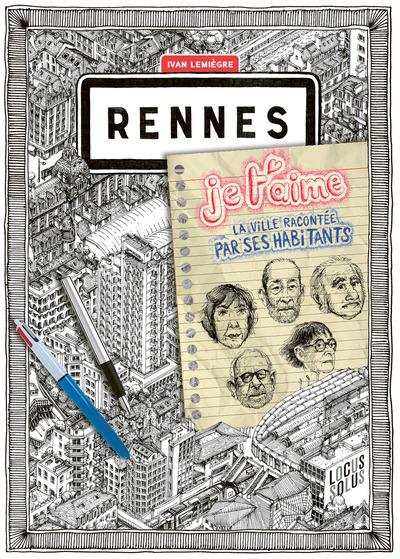 Rennes je t'aime : La ville racontée par ses habitants