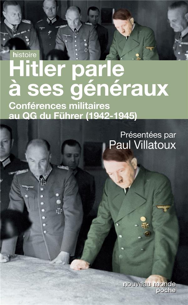 Hitler parle à ses généraux ; conférences militaires au QG du Führer