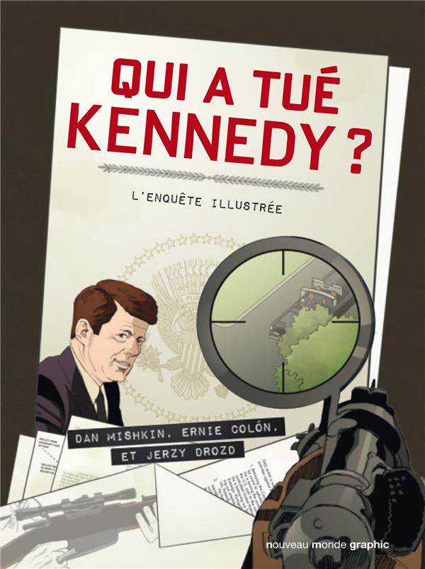 Qui a tué JF Kennedy ? ; la contre-enquête en BD