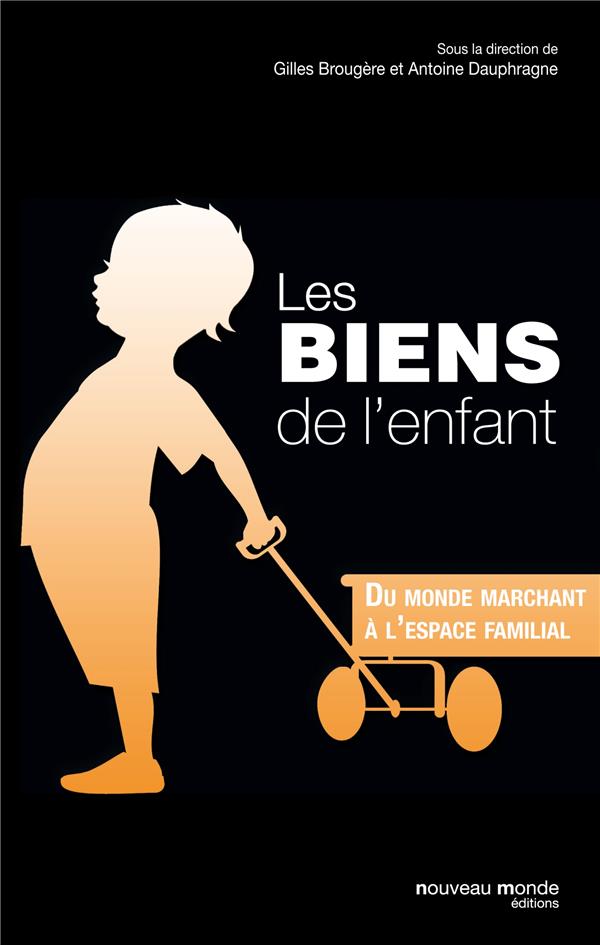 Les biens de l'enfant ; du monde marchand à l'espace familial