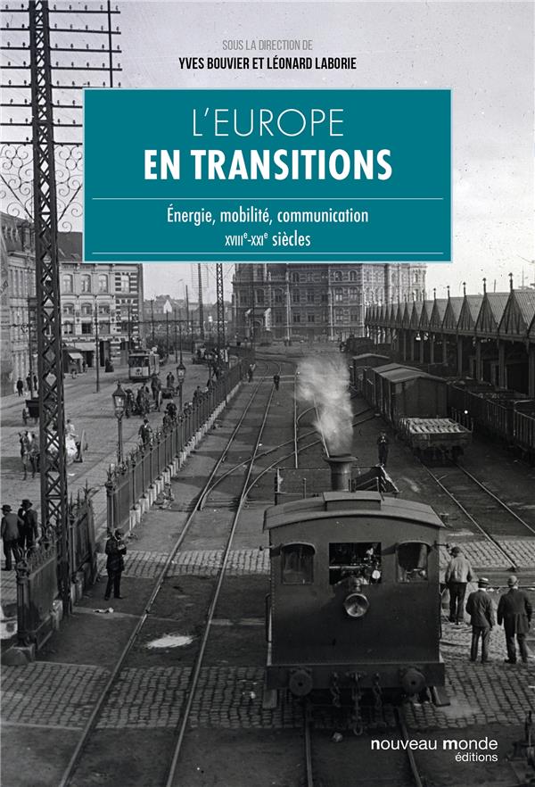 L'Europe de la civilisation matérielle ; des révolutions pensées aux transitions rêvées (XVIIIe-XXIe siècles)