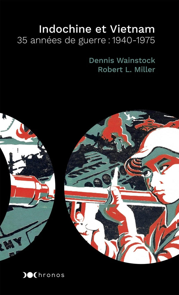 Indochine et Vietnam ; 35 années de guerre : 1940-1975