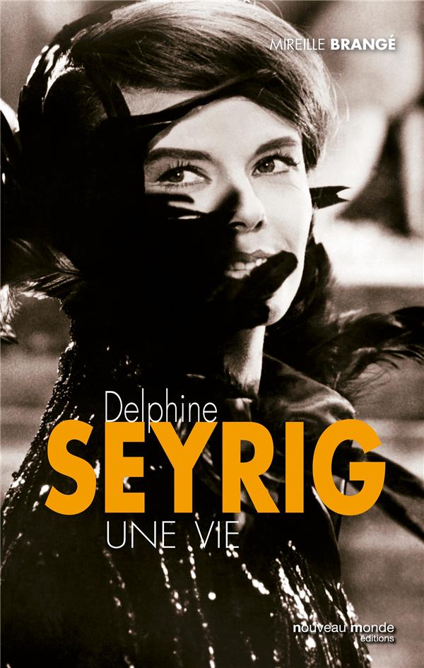 Delphine Seyrig ; une vie
