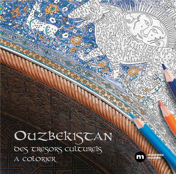 Ouzbekistan ; des trésors culturels à colorier