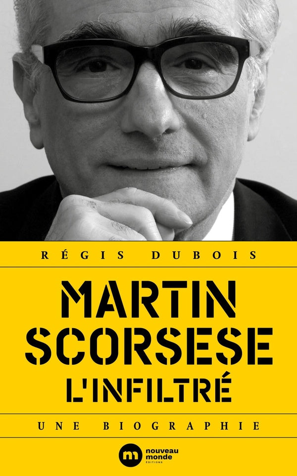 Martin Scorsese l'infiltré ; une biographie