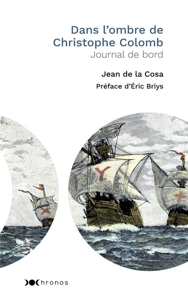 Dans l'ombre de Christophe Colomb ; journal de bord du capitaine Juan de la Cosa