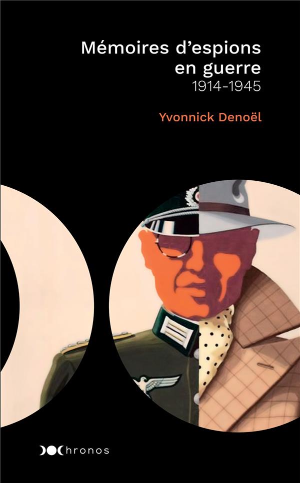 Mémoires d'espions en guerre ; 1914-1945