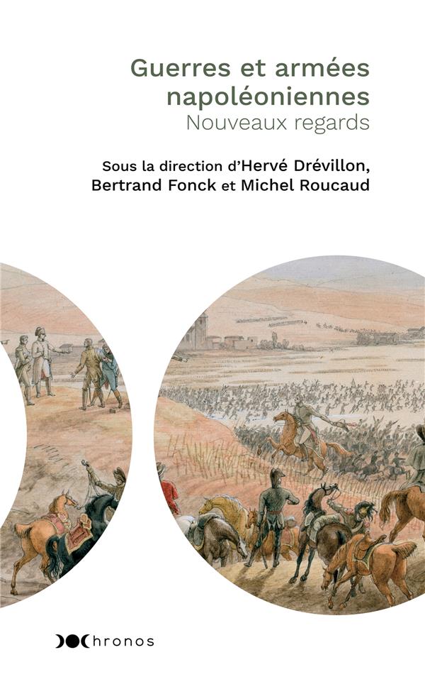 Guerres et armées napoléoniennes ; nouveaux regards