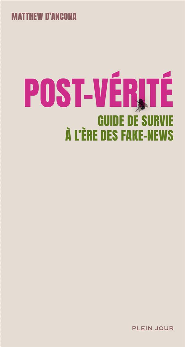 Post-verité ; guide de survie à l'ère des fake-news - flash vidéo
