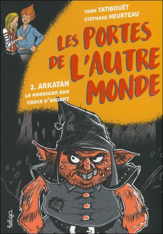 Arkatan, le korrigan aux crocs d'argent Tome 2