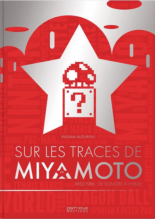 Sur les traces de Shigeru Miyamoto ; 1952-1986 : de Sonobe à Hyrule