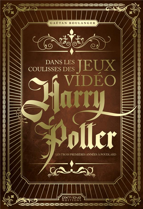 Dans les coulisses des jeux vidéo Harry Potter ; les trois premièers années à Poudlard