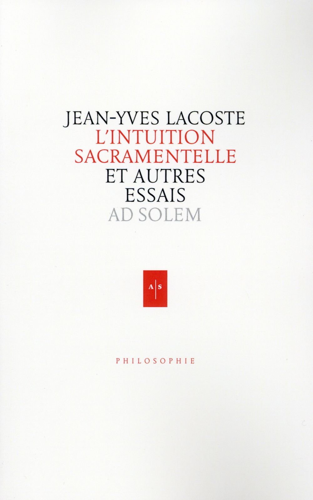 L'intuition sacramentelle ; et autres essais
