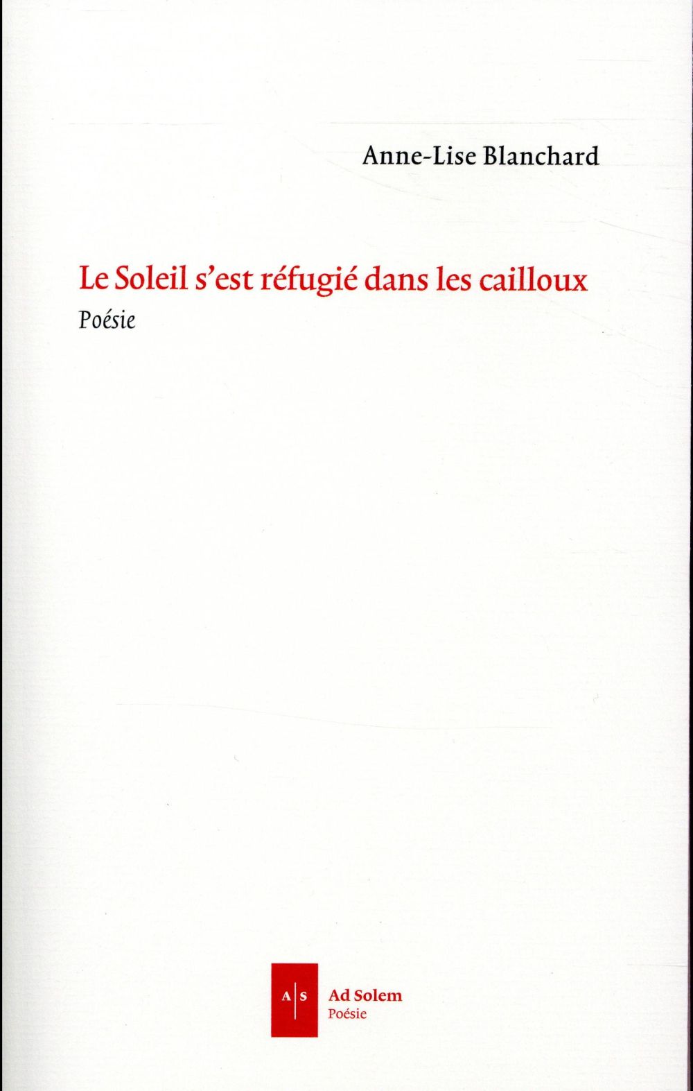 Le soleil s'est refugié dans les cailloux