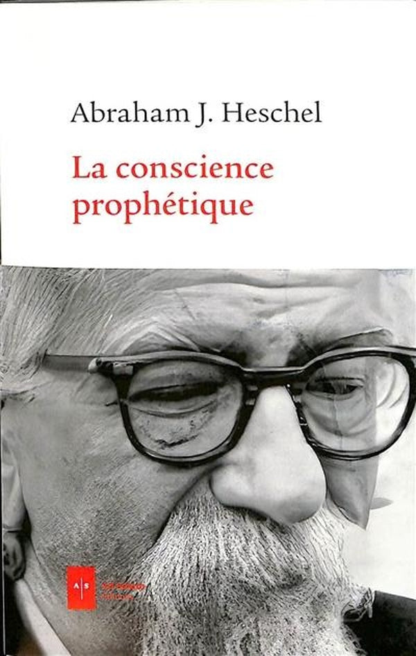 La conscience prophétique ; Pathos est Ethos