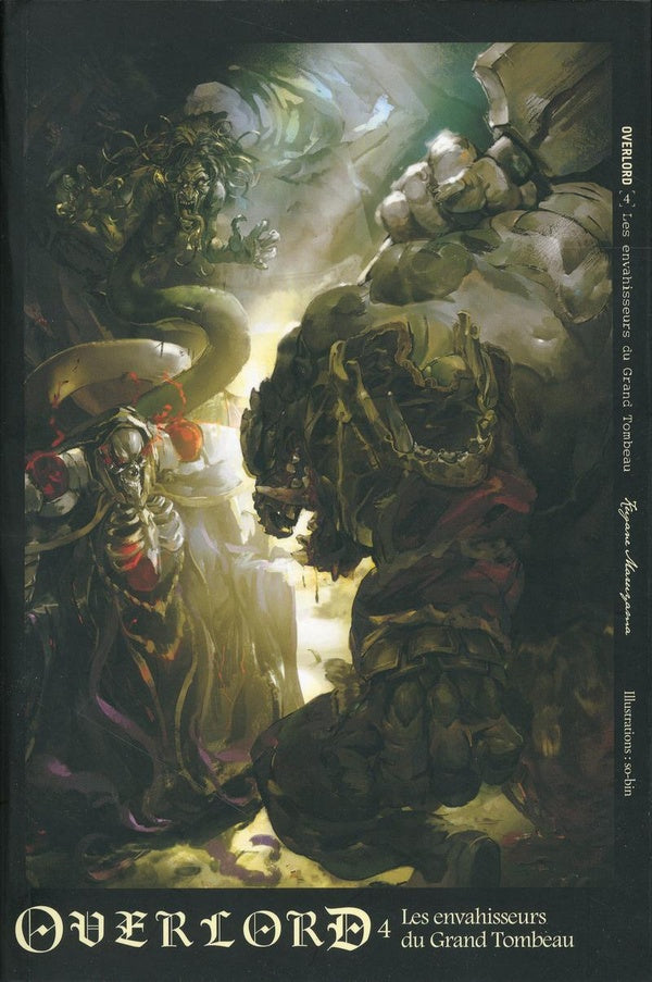Overlord Tome 4 : les envahisseurs du grand tombeau
