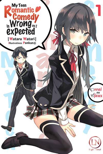 My teen romantic comedy is wrong as I expected Tome 1