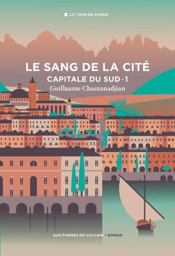 Capitale du Sud Tome 1 : le sang de la cité