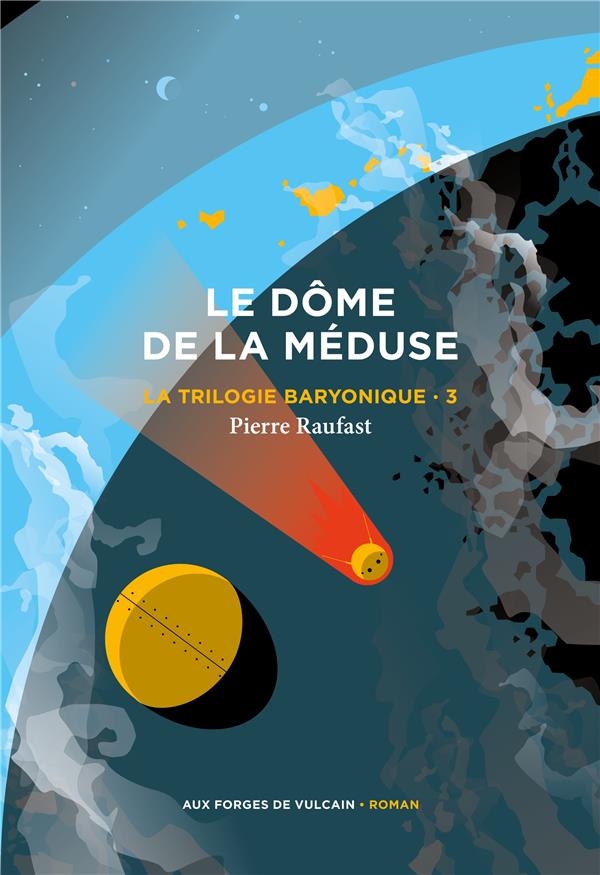 La trilogie baryonique Tome 3 : Le dôme de la méduse