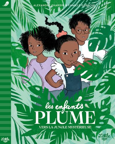 Les enfants plume : Vers la jungle mystérieuse