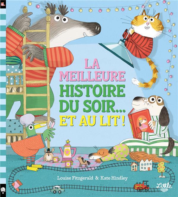 La meilleure histoire du soir... Et au lit !