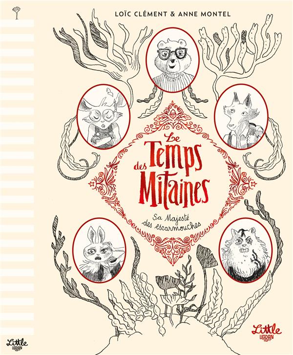 Le temps des mitaines Tome 2 : sa majesté des escarmouches