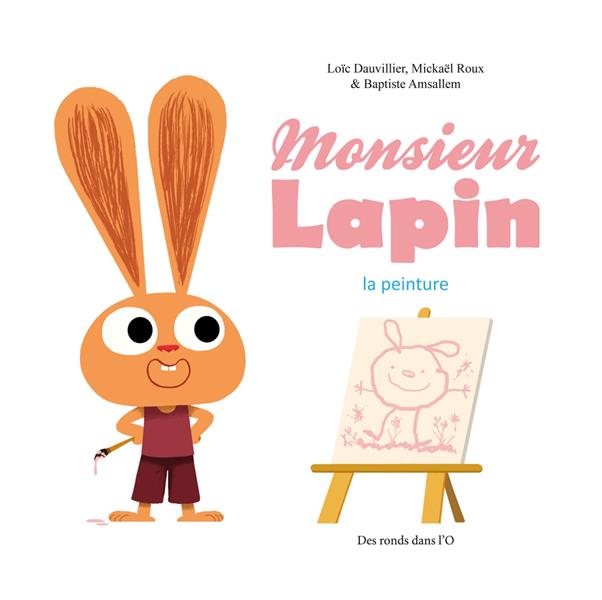 Monsieur Lapin Tome 4 ; la peinture
