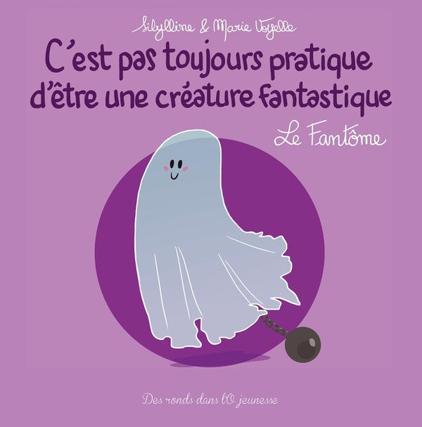C'est pas toujours pratique d'être une créature fantastique Tome 7 : le fantôme