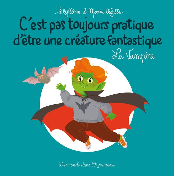 C'est pas toujours pratique d'être une créature fantastique Tome 8 : le vampire