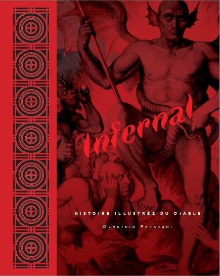 Infernal ; histoire illustrée du diable