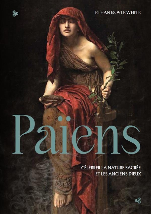 Païens : célébrer la nature sacrée et les anciens dieux