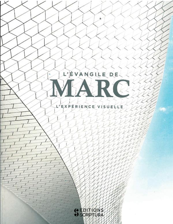 L'Evangile de Marc ; l'experience visuelle
