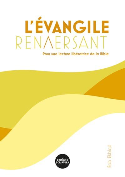 L'évangile renversant, pour une lecture libératrice de la Bible - flash vidéo