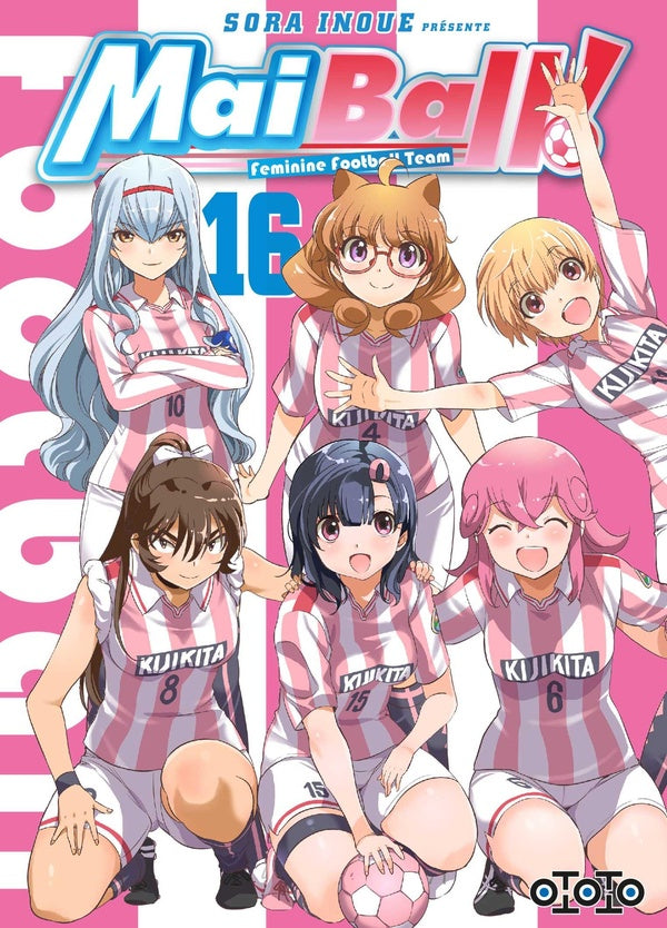 Mai Ball ! feminine football team Tome 16
