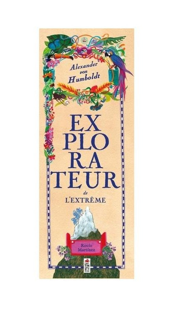 Alexander von Humboldt : Explorateur de l'extrême