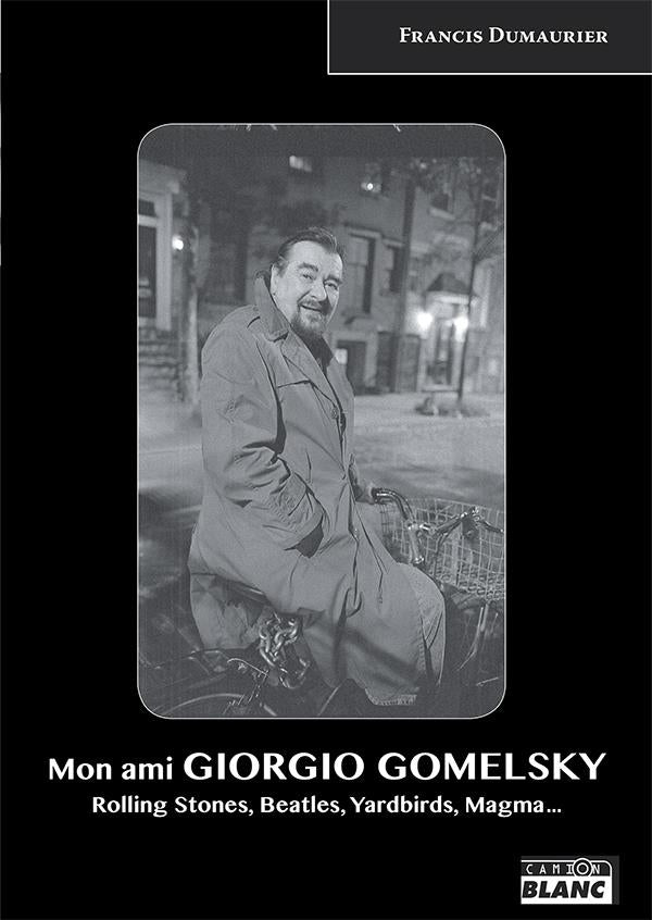 Mon ami giorgio gomelsky rolling stones, yardbirds, magma, gong
