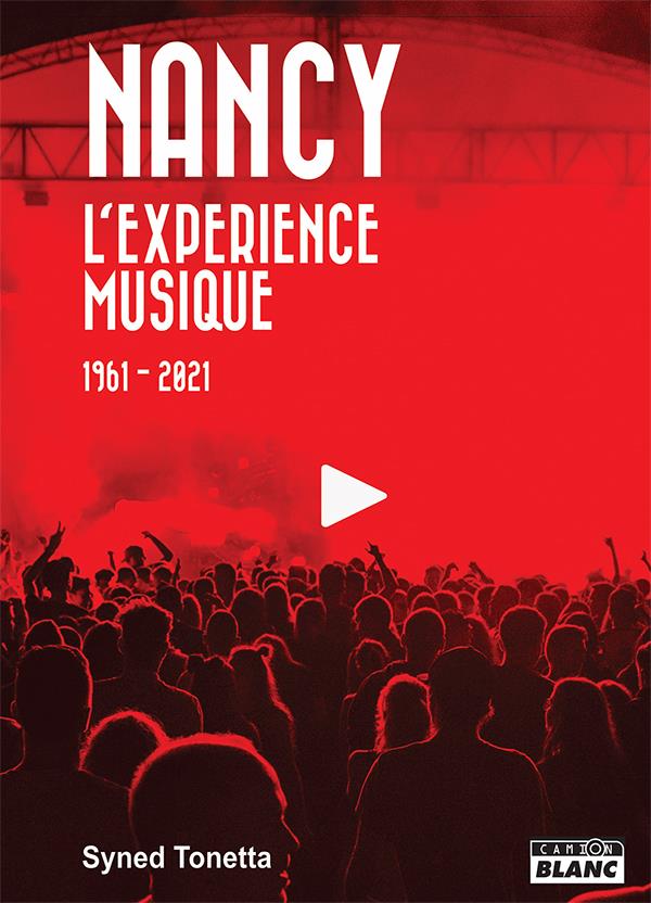 Nancy : l'expérience musique, 1961-2021