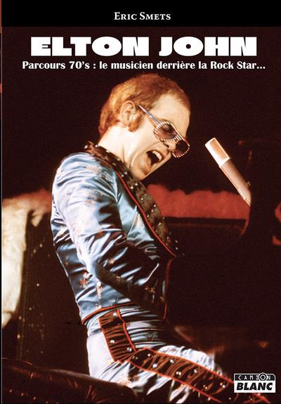 Elton John, parcours 70's : le musicien derrière la rock star