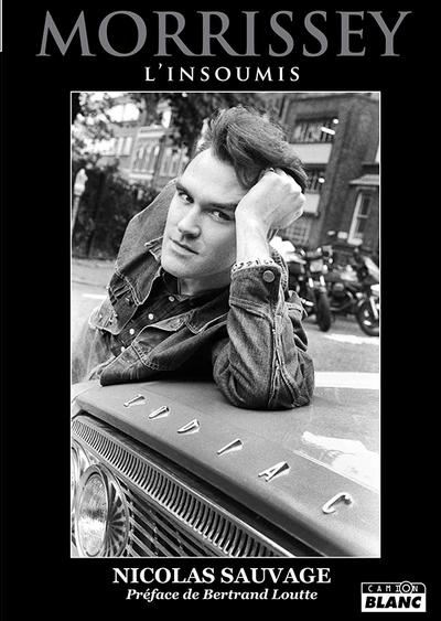 Morrissey - l'insoumis