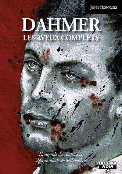 Dahmer : les aveux complets