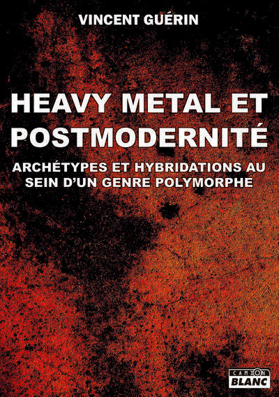Heavy metal et postmodernité : Archétypes et hybridations au sein d'un genre polymorphe