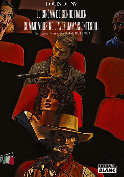 Le cinéma de genre italien comme vous ne l'avez jamais entendu ! : Ses compositeurs et ses B.O. de 1964 à 1984