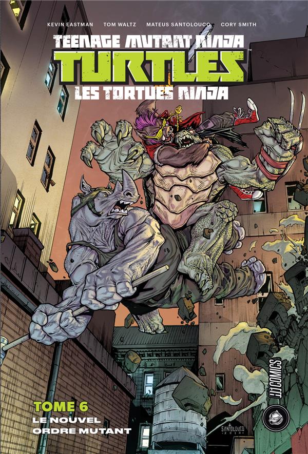 Les Tortues Ninja - TMNT Tome 6 : le nouvel ordre mutant