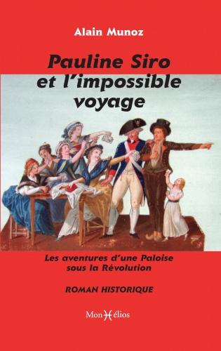 Pauline Siro et l'impossible voyage : Les aventures d'une Paloise sous la Révolution