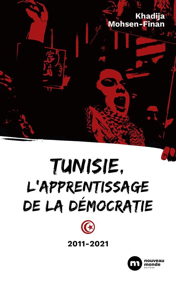 Tunisie, l'apprentissage de la démocratie ; 2011-2021
