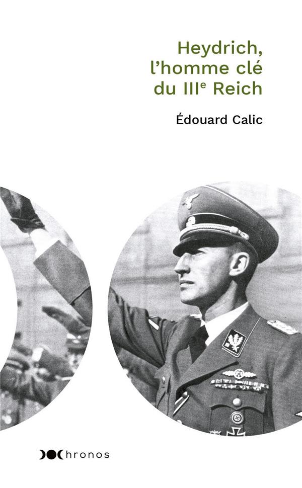 Heydrich, l'homme clé du IIIe Reich