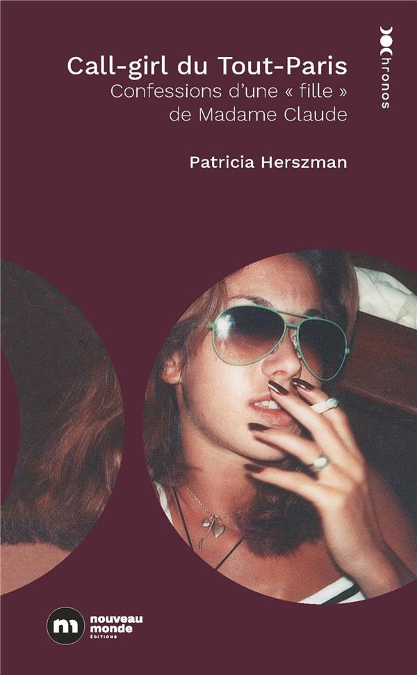 Call-girl du Tout-Paris : confessions d'une "fille" de Madame Claude