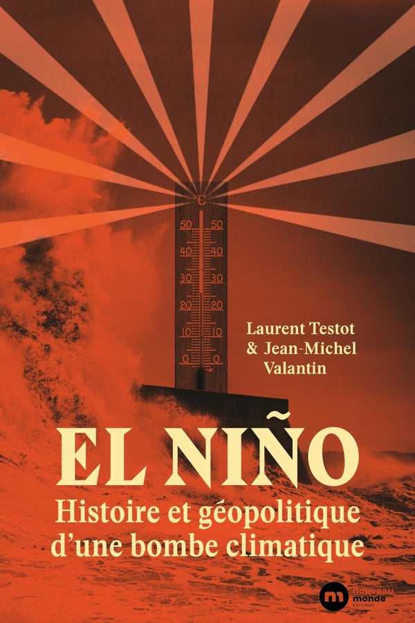 El Nino : histoire et géopolitique d'une bombe climatique